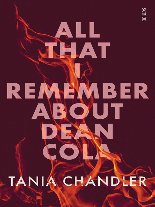 Title details for All That I Remember About Dean Cola by Tania Chandler - Available